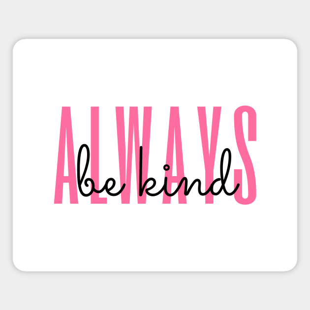 Always be Kind Magnet by Feminist Vibes